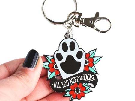 ALL YOU NEED IS A DOG Key Chain Sale